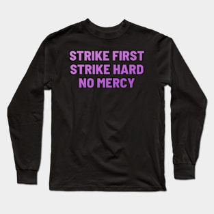 strike hard strike first no mercy cobra kai 4 Long Sleeve T-Shirt